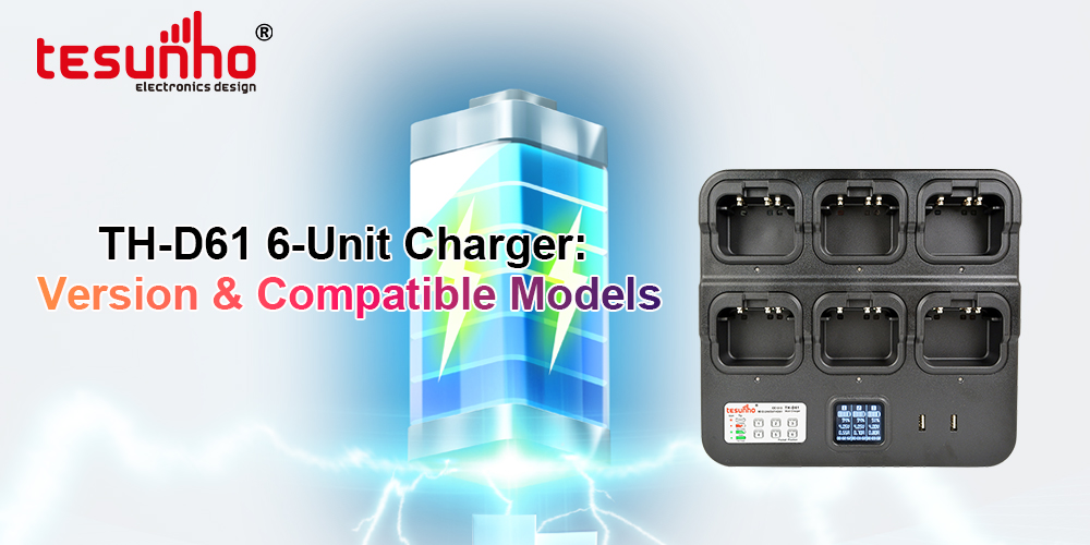 TH-D61 6-Unit Charger: Version & Compatible Models